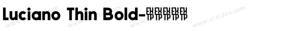 Luciano Thin Bold字体转换